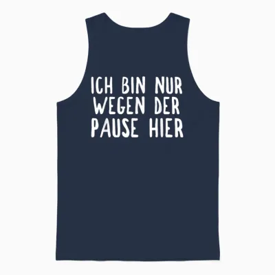 Ich Bin Nur Hier Für Die Pause Unisex Tank Top - Navy