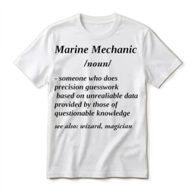 Funny Marine Mechanics Quote Motorboat Mechanic Unisex T-Shirt - White