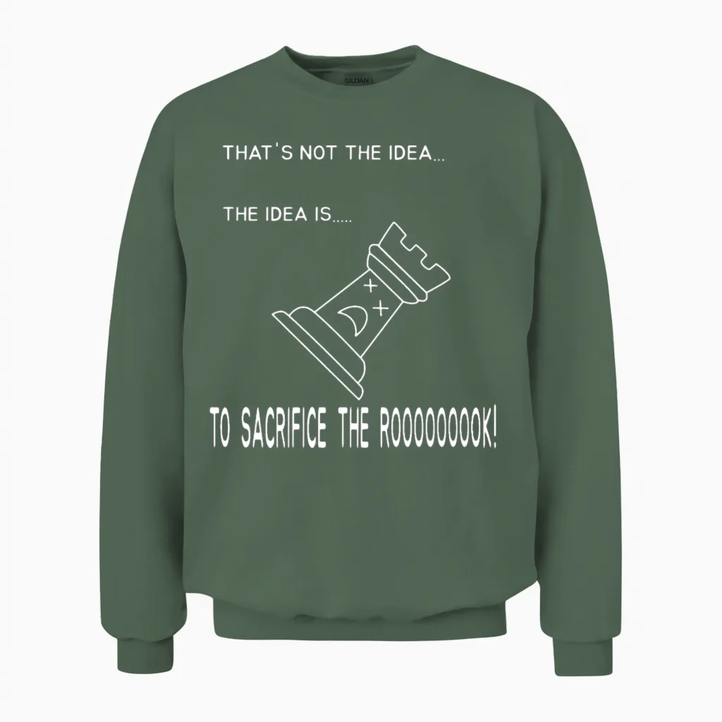 Chess Rook Sacrifice the Rook Unisex Sweatshirt in Military Green