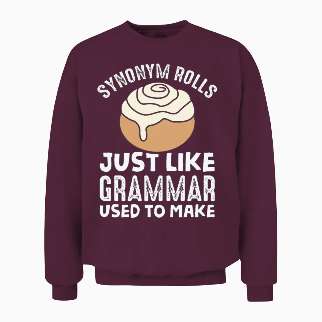 Synonym Rolls Meme English Grammar Teacher Pun Unisex Sweatshirt in Maroon