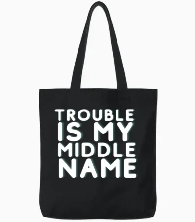 Trouble Is My Middle Name Tote Bags - Black
