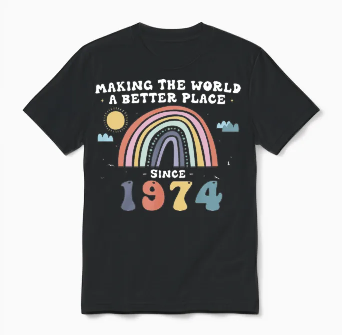 Making the World a Better Place Since 1974, 49th Unisex T-Shirt in Black