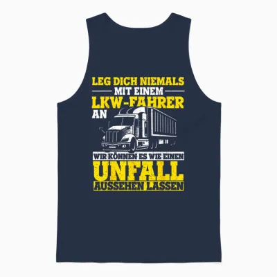Leg Dich Niemals Mit Einem Lkw-Fahrer an Trucker Spruch Unisex Tank Top - Navy