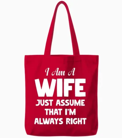 I Am a Wife Just Assume I Am Always Right Couple Tote Bags - Red