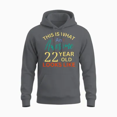 This Is What an Awesome 22 Year Old Looks Like Unisex Hoodie - Charcoal