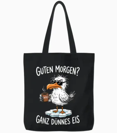 Guten Morgen? Ganz Dünnes Eis Möwe Kaffee Tote Bags - Black