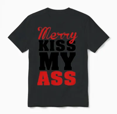 Merry Kiss My Ass Unisex T-Shirt - Black