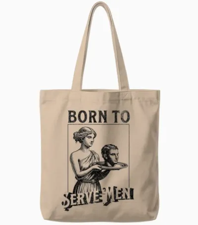 Women Are Born to Serve Men Funny Retro Girls T-Shirt, White Tote Bags - Natural