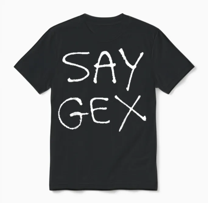 Sag Gex Lustig Schwul Queer Lgbtq Unisex T-Shirt in Black