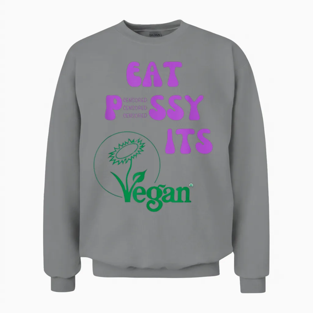Eat Pssy Its Vegan Vegetarier Veganer Censored Pusssy Unisex Sweatshirt in Sport Grey