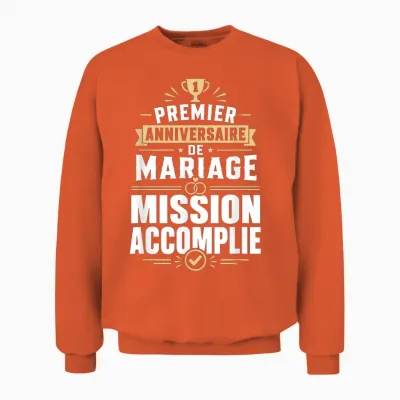 Noces De Coton Anniversaire 1 an Mariage Mission Accomplie Unisex Sweatshirt - Orange