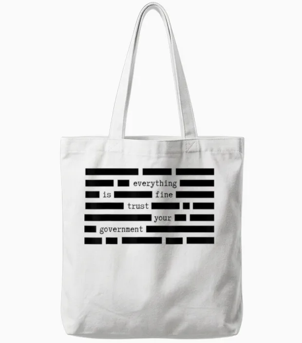 Everything Is Fine Trust Your Government Satirical Political Tote Bags in White