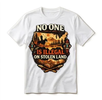 No One Is Illegal on Stolen Land Indigenous Rights Unisex T-Shirt - White