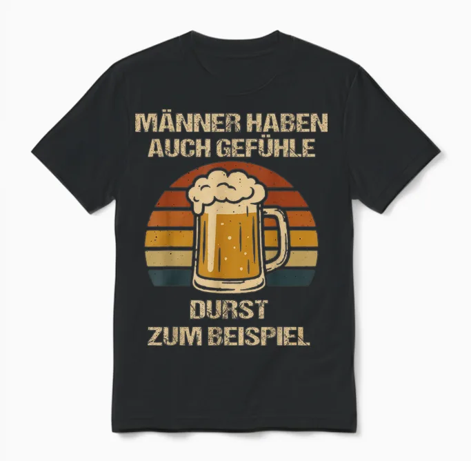 Männer Haben Auch Gefühle Durst – Lustiger Bier Spruch Unisex T-Shirt in Black