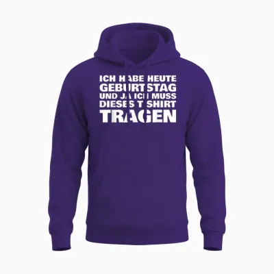 Lustiges Ich Habe Heute Geburtstag Und Ich Muss Dieses Unisex Hoodie - Purple
