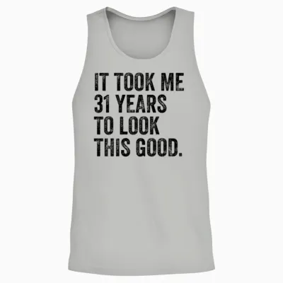 31 Years to Look This Good 31st Birthday Unisex Tank Top - Ash