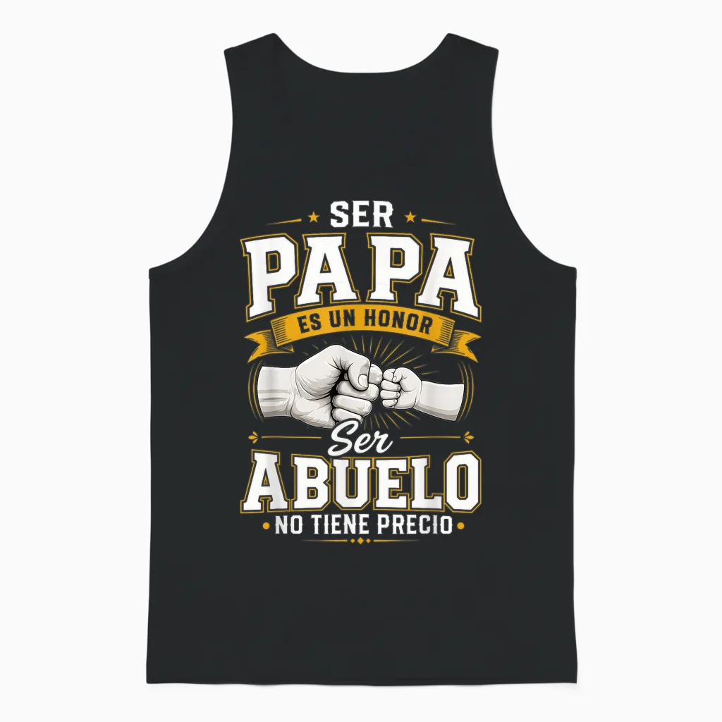 Ser Papa Es Un Honor Ser Abuelo No Tiene Precio Abuelo Unisex Tank Top in Black