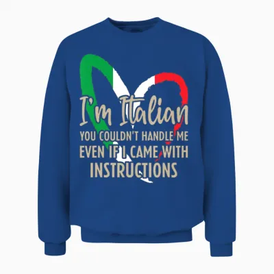 Funny Italian Sayings Im Italian Unisex Sweatshirt - Royal