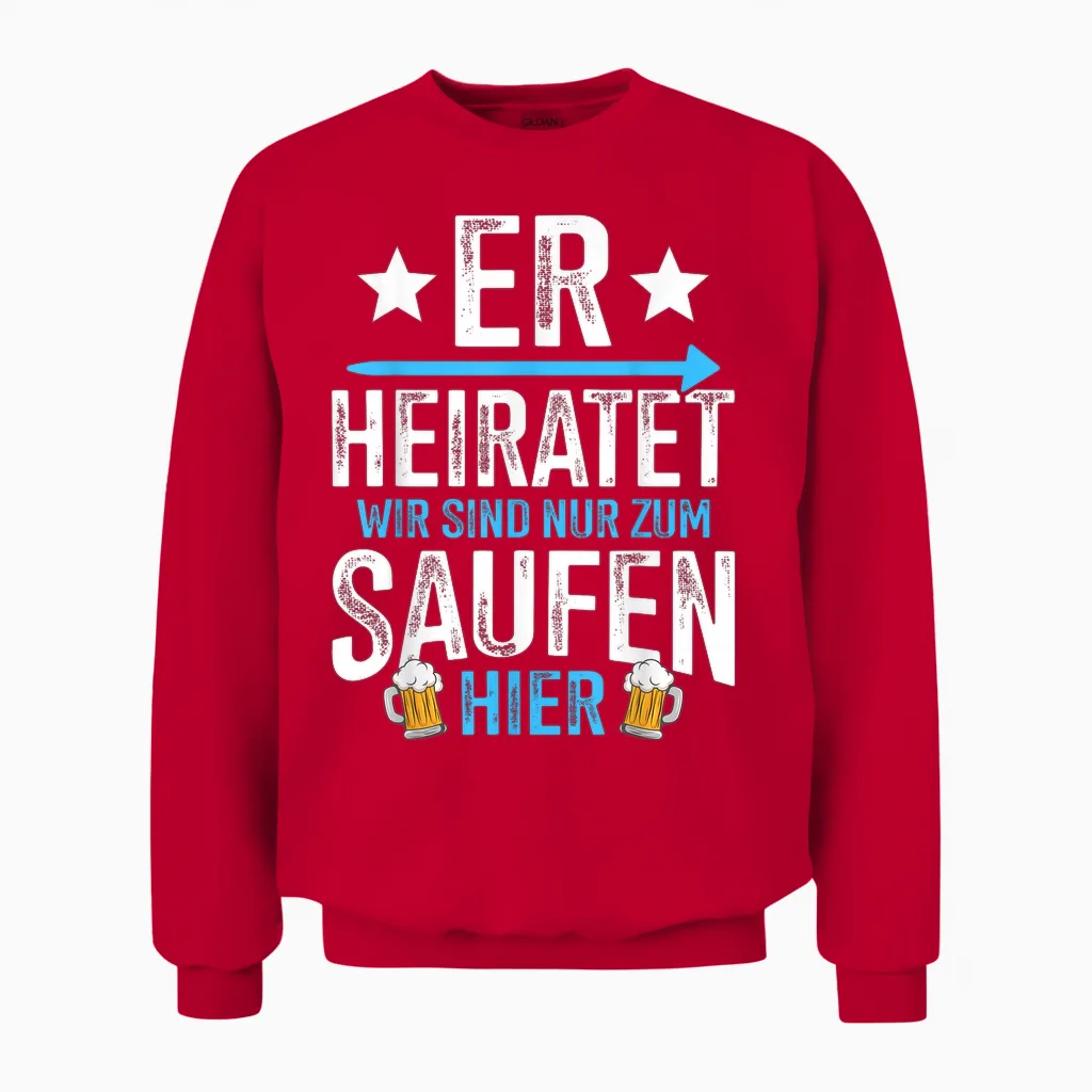 Er Heiratet Lustiges Junggesellenabschied Jga Unisex Sweatshirt in Red