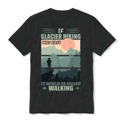If Glacier Hiking Was Easy Unisex T-Shirt - Black