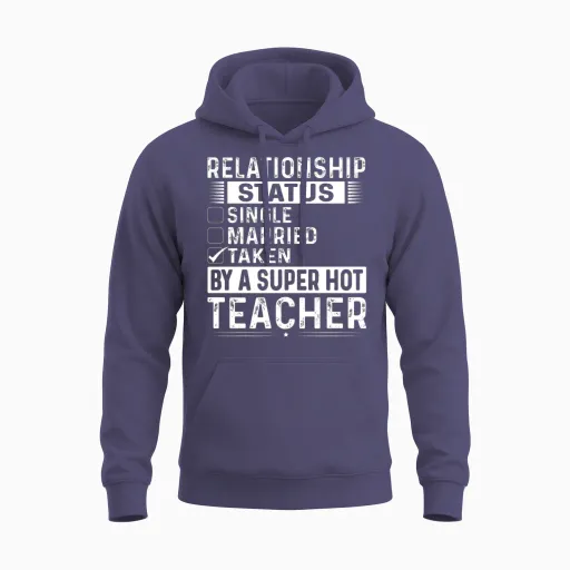 Relationship Status Taken by a Super Hot Teacher Unisex Hoodie in Heather Sport Dark Navy