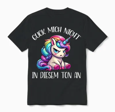Guck Mich Nicht in Diesem Ton an Einhorn Funny Unisex T-Shirt - Black