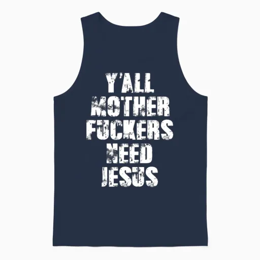 Y'all Motherfuckers Need Jesus Unisex Tank Top in Navy