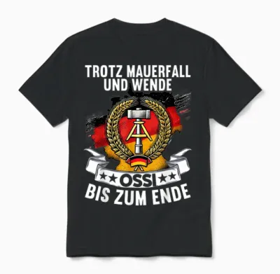 T-Shirt "trotz Mauerfall Und Wende Ossi Bis Zum Ende Ostdeutschland" [german Language] Unisex T-Shirt - Black