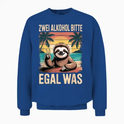 Lustiges Zwei Alkohol Bitte Egal Was Bier Malle Party Unisex Sweatshirt - Royal