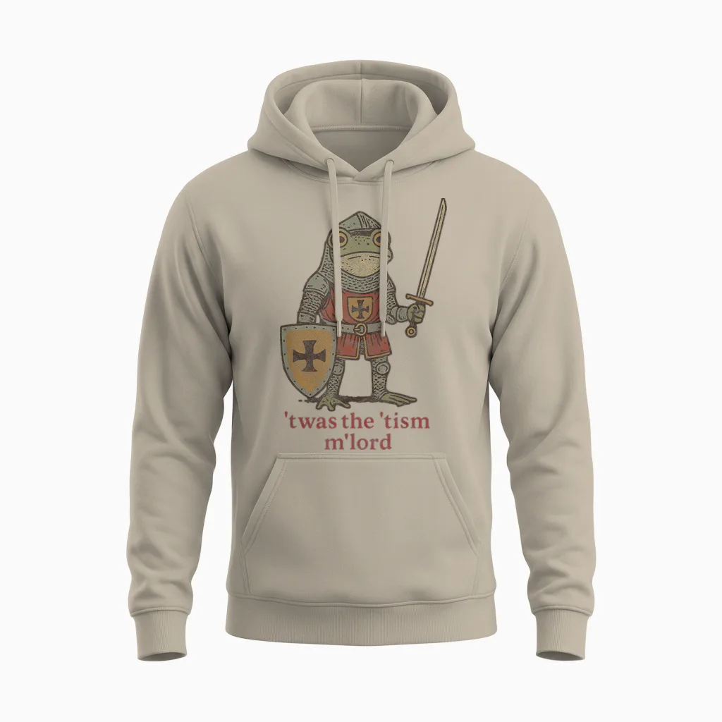 Funny T'was the 'tism M'lord Medieval Knight Frog Tsim Unisex Hoodie in Sand