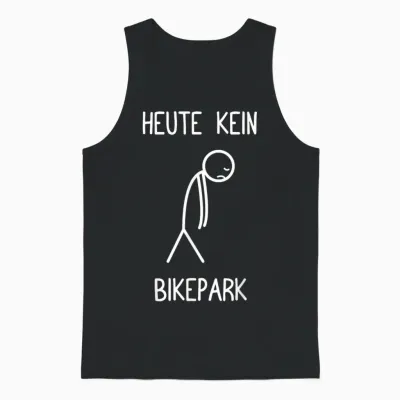 T-Shirt with German Text "heute Kein Bikepark" (german Language) Unisex Tank Top - Black