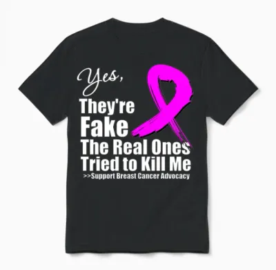 Yes They're Fake Breast Cancer Unisex T-Shirt - Black