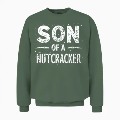 Son of a Nutcracker! Matching Family Christmas Unisex Sweatshirt - Military Green