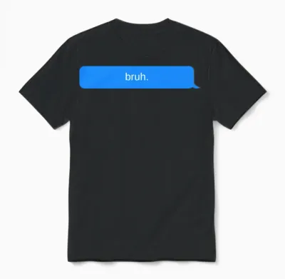 Chat Bubble Bruh, Text Message Unisex T-Shirt - Black