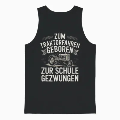 Zum Traktorfahren Geboren Zur Schule Gezwungen Unisex Tank Top - Black