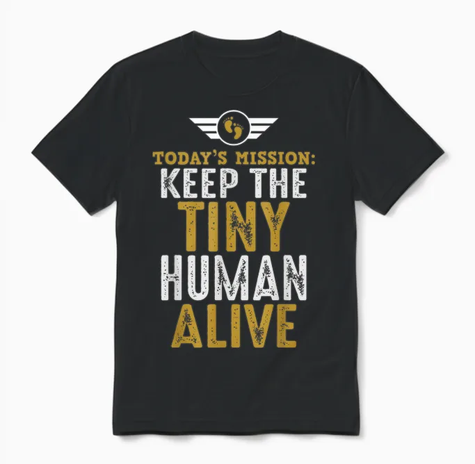 Father's Day by Design Tee Company New Dad Gifts Funny First Time Father Keep Tiny Human Alive Unisex Adult Classic Fit Black Short Sleeve Unisex T-Shirt in Black