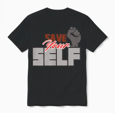 Save Your Self – Bold Fist Motivational Empowermen Unisex T-Shirt - Black