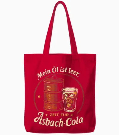 T-Shirt with German Text "mein öl Ist Leer Zeit Für Asbach Cola" [german Tote Bags - Red
