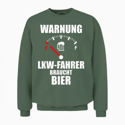 Lkw-Fahrer Tshirt Lustiger Spruch Bier Biertrinker Unisex Sweatshirt - Military Green