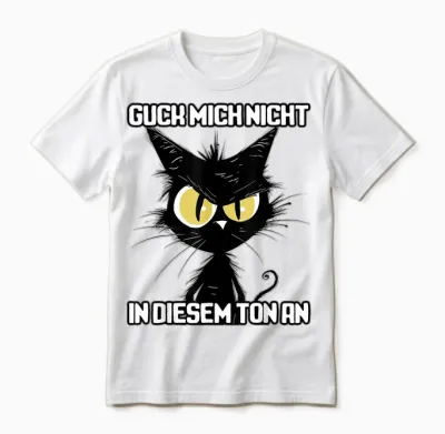 Spruch Katze Geschenk I Guck Mich Nicht in Diesem Ton An Unisex T-Shirt - White