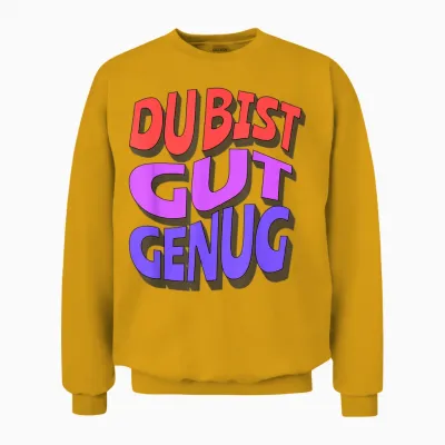 Du Bist Gut Genug Meme Zitat Unisex Sweatshirt - Gold