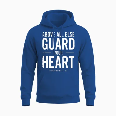 Above All Else Guard Your Heart - Proverbs 4:23 Unisex Hoodie - Royal