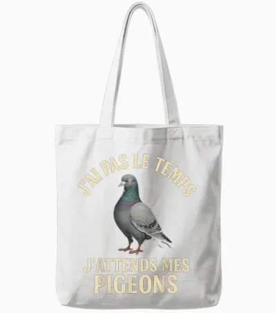 Colombophile Humour – J'attends Mes Pigeons Tote Bags - White