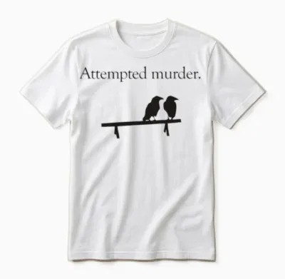 Attempted Murder Unisex T-Shirt - White