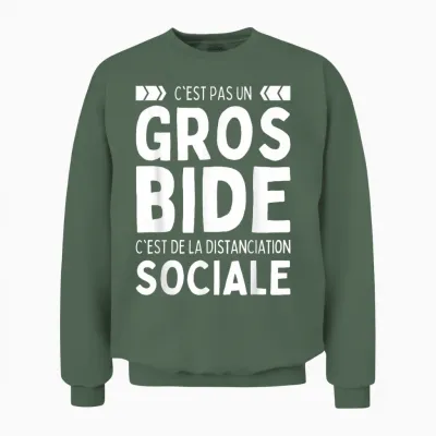 Humour J'ai Pas Gros Bide Homme Femme Anti Sociale Distance Unisex Sweatshirt - Military Green