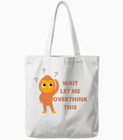 'wait Let Me Overthink This' Funny Monkey Design Tote Bags - White