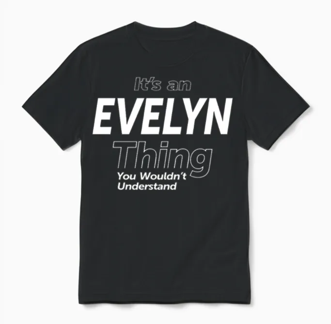 It's an Evelyn Thing - Name Evelyn Unisex T-Shirt - Black