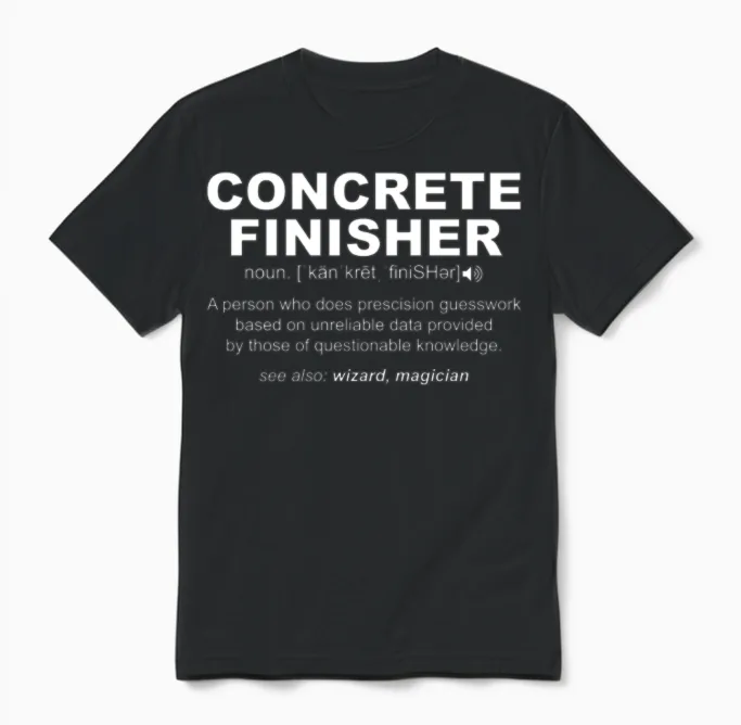 Concrete Finisher Definition Funny Humor Masonry Unisex T-Shirt in Black