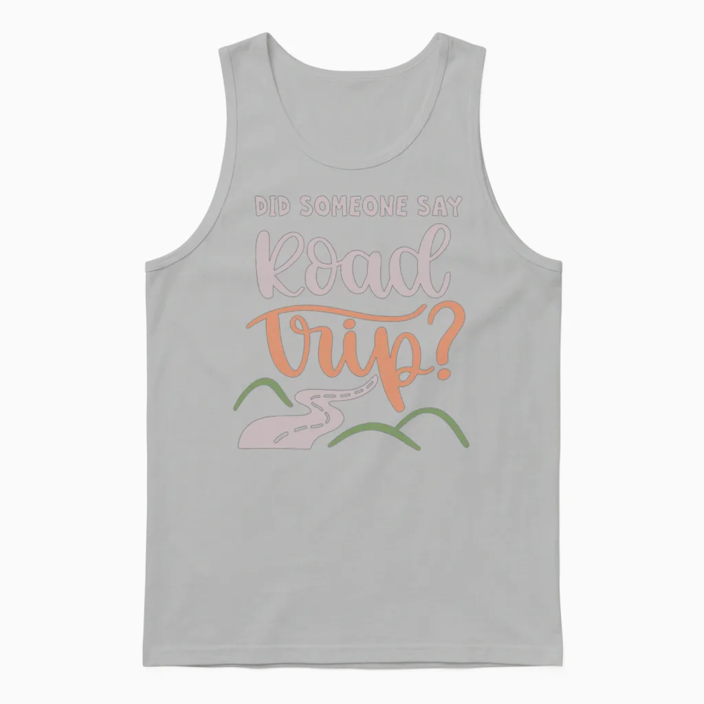 Road Trip Lover - Did Someone Say Road Trip ? Unisex Tank Top in Ash