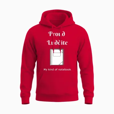 Des Luddites Fiers Comme De Vrais Carnets T-Shirt Haut De Gamme Unisex Hoodie - Red